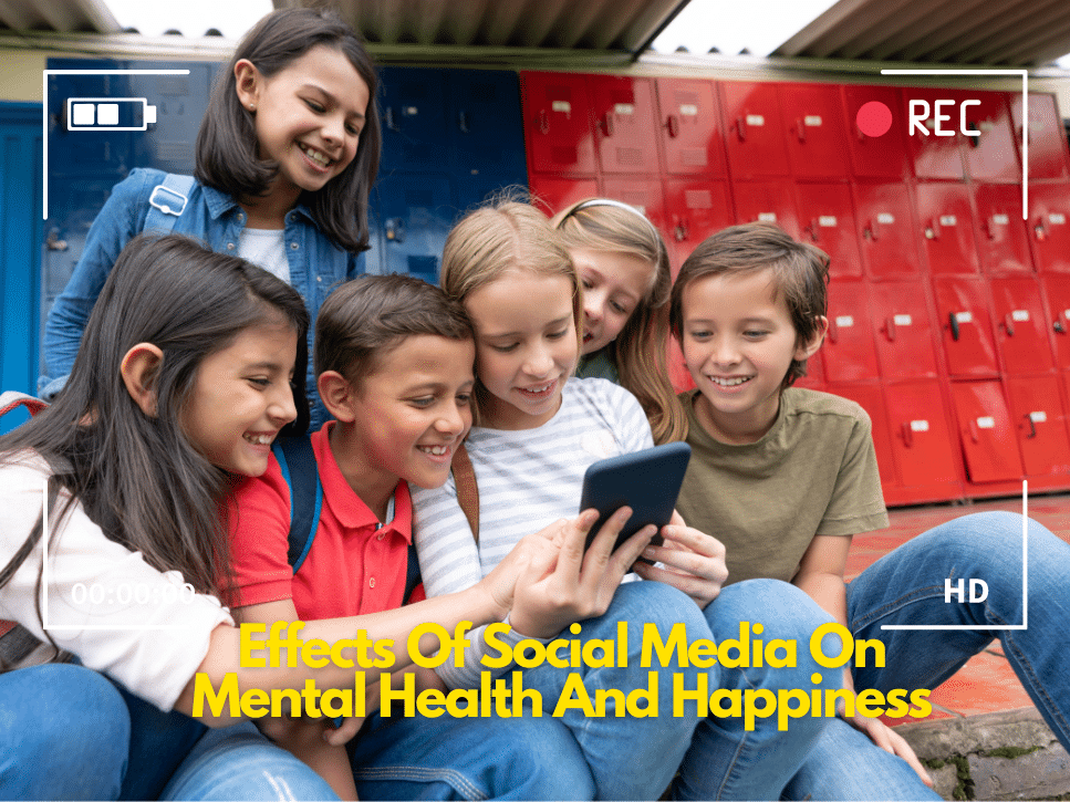 Effects Of Social Media On Mental Health And Happiness